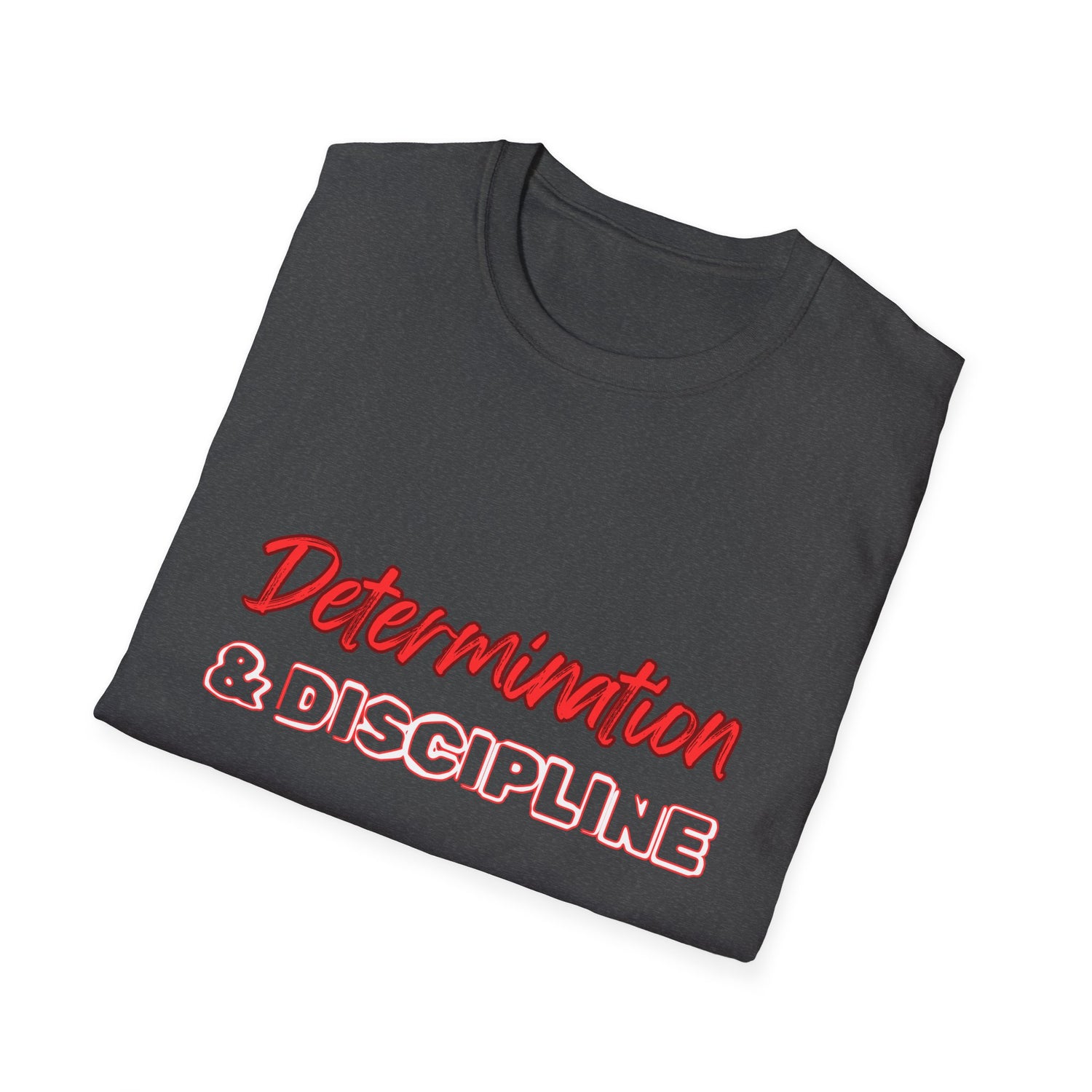 Determination & Discipline - Unisex Softstyle T-Shirt
