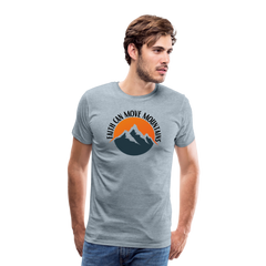 Faith can move mountains - Men's Premium T-Shirt - heather ice blue