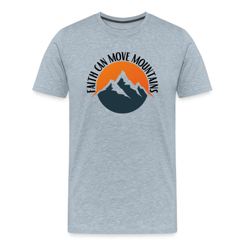 Faith can move mountains - Men's Premium T-Shirt - heather ice blue