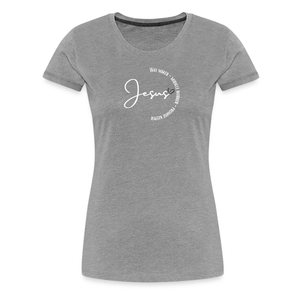 Jesus Way Maker - Women’s Premium T-Shirt - heather gray