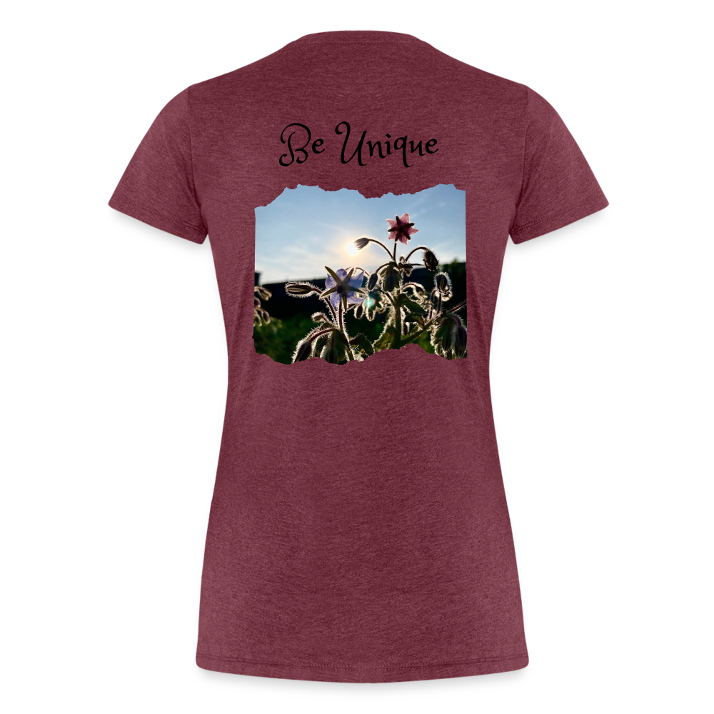 Be Unique - Women’s Premium T-Shirt - heather burgundy