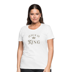 Jesus is King - Women’s Premium T-Shirt - white