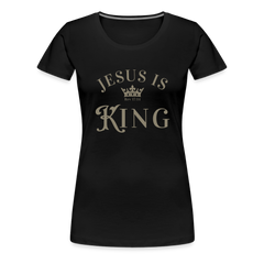 Jesus is King - Women’s Premium T-Shirt - black