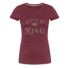 Jesus is King - Women’s Premium T-Shirt - heather burgundy