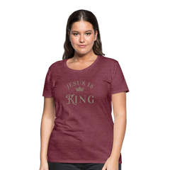 Jesus is King - Women’s Premium T-Shirt - heather burgundy
