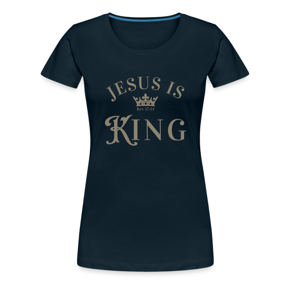 Jesus is King - Women’s Premium T-Shirt - deep navy