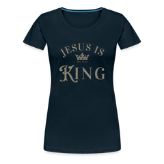 Jesus is King - Women’s Premium T-Shirt - deep navy