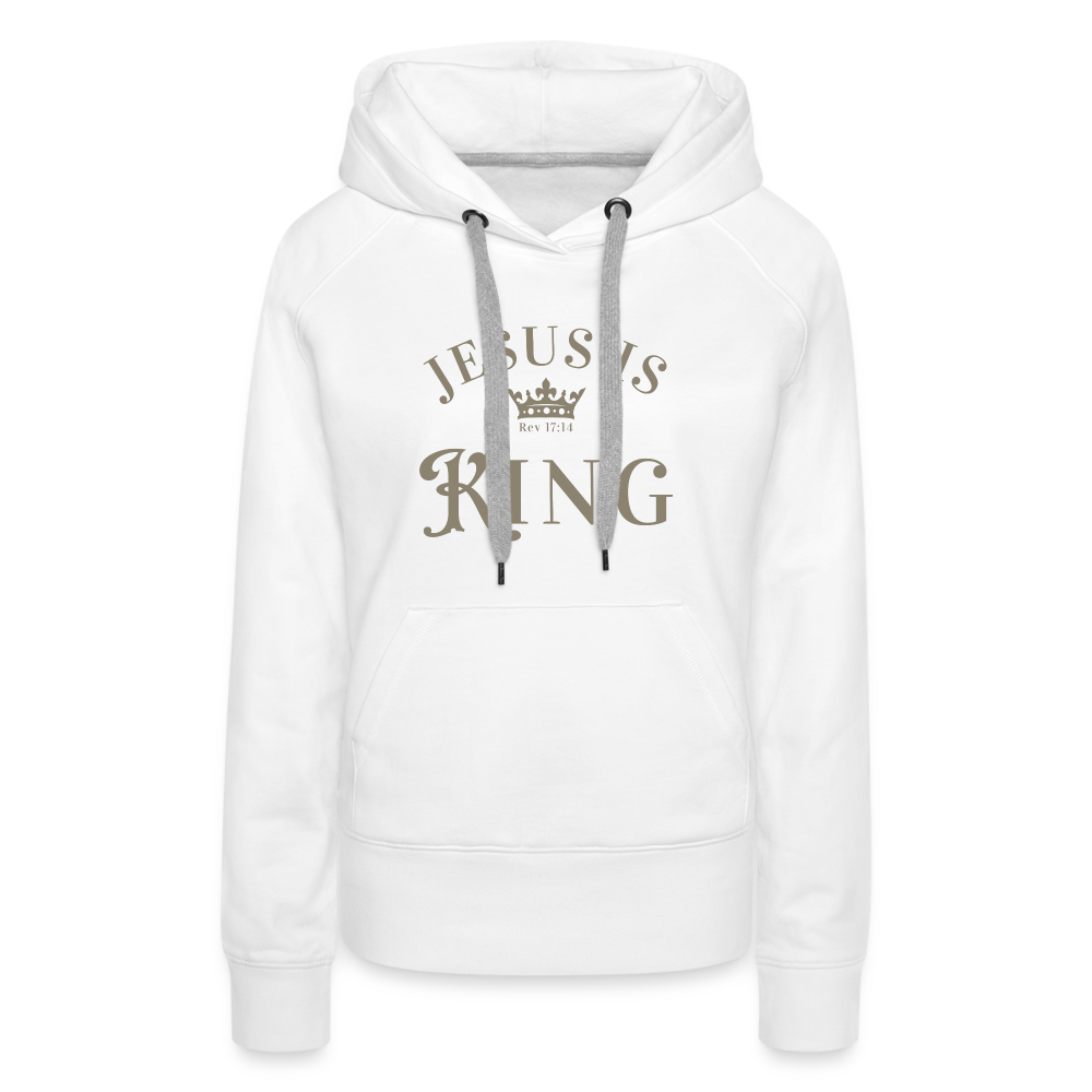 Jesus is King - Women’s Premium Hoodie - white