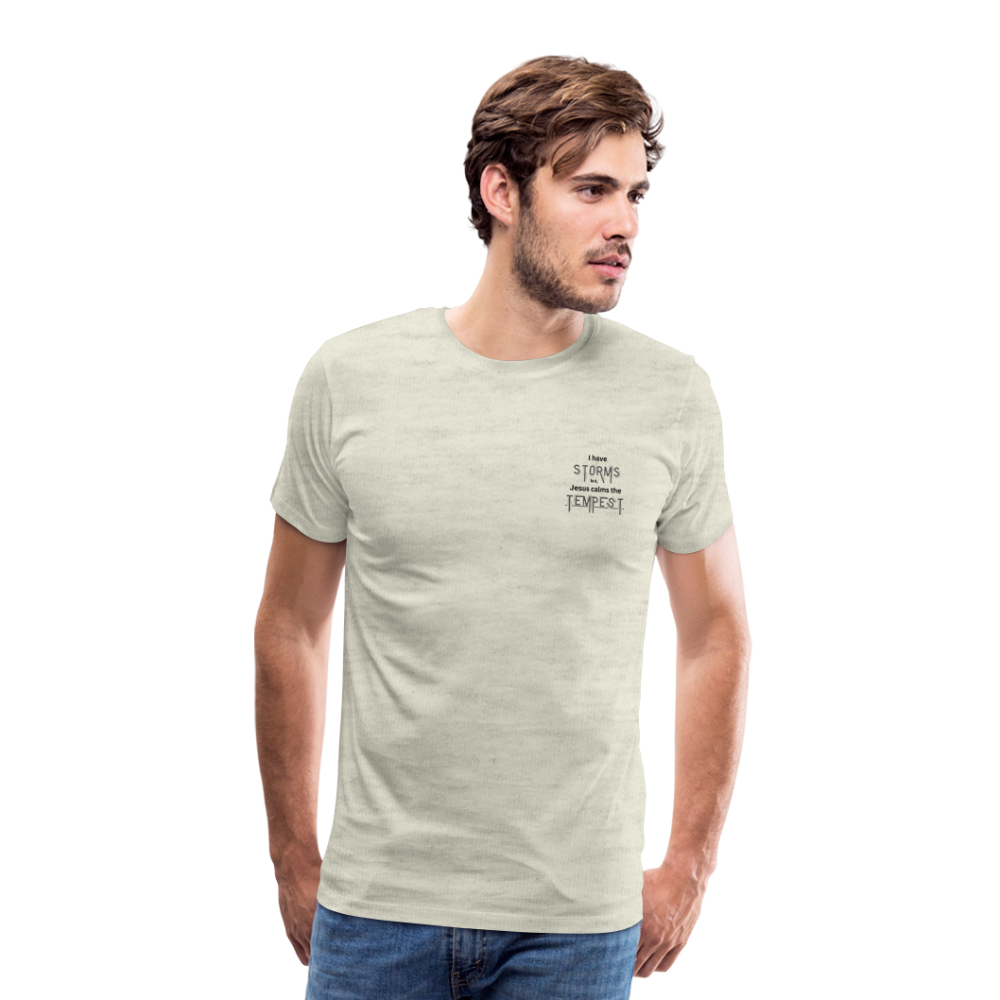 Calm the tempest - Men's Premium T-Shirt - heather oatmeal